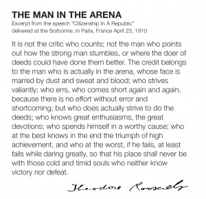 Man in the Arena Theodore Roosevelt