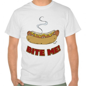 Bite Me Quotes Bite me - hot dog t-shirt