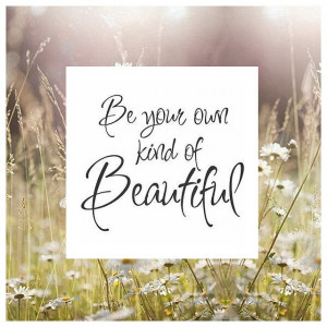 ... quote helps fuel you to get through the week!  Go be beautiful