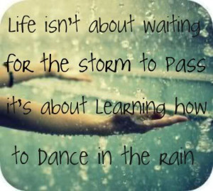 dance, life, rain, sayings - inspiring picture on Favim.com