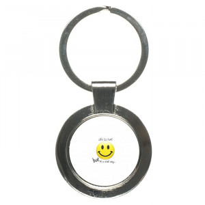 Life Quotes Smiley Keychain