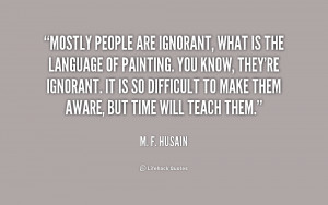 Ignorant People Quotes Preview quote