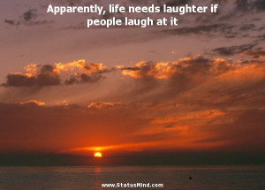 ... if people laugh at it - Henryk Sienkiewicz Quotes - StatusMind.com