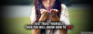Trust Yourself Inspiring Facebook Cover by TrendyCovers
