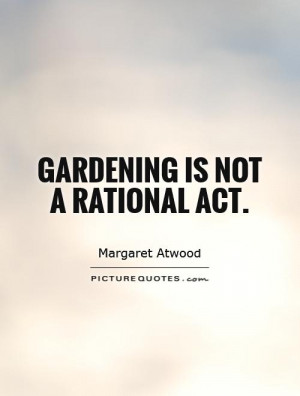 Garden Quotes Margaret Atwood Quotes