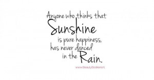 Anyone who thinks that sunshine is pure happiness...