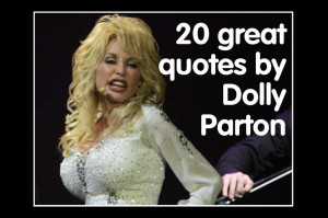 20 great quotes by Dolly Parton