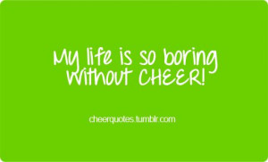 My life is so boring cheer!