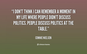... people didn't discuss politics. People discuss politics at the table