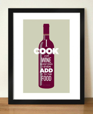 ... art print 'I cook with wine' WC Fields by visualphilosophy, $23.99