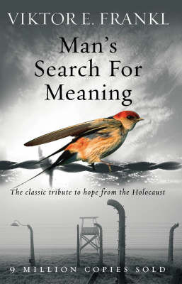 Man's Search For Meaning - A Practical Philosophy - Review by Dan ...