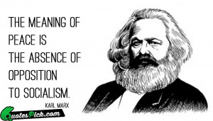 The Meaning Of Peace by karl-marx Picture Quotes