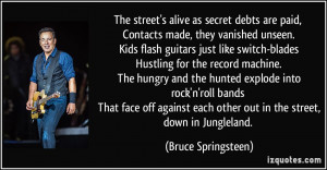 The street's alive as secret debts are paid, Contacts made, they ...