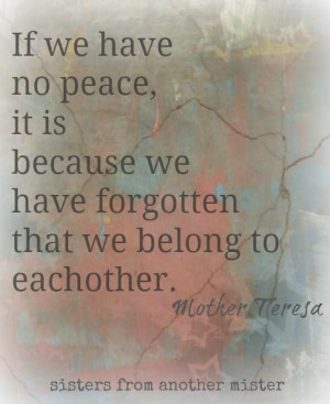 ... tragedy in Boston. Mother Teresa quote - Sisters from Another Mister