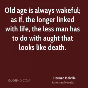 ... with life, the less man has to do with aught that looks like death