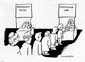 Unpleasant Truths vs. Comforting Lies
