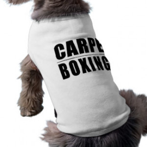 Funny Boxers Quotes Jokes : Carpe Boxing Doggie Tee Shirt