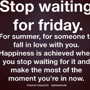 Good Morning nd Stop waiting for friday. ️ #quote #quoteoftheday # ...