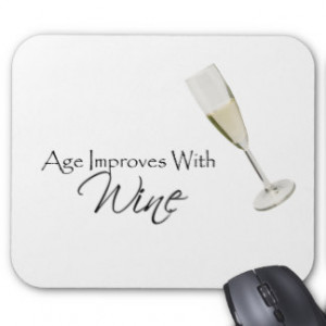 Age Improves With Wine Mousepads