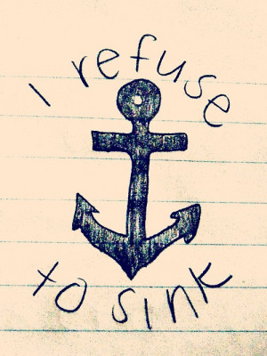 refuse to sink, anchor.