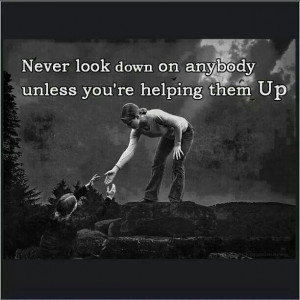 Help someone up.