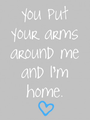 You Put Your Arms Around Me and I'm Home