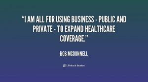 am all for using business - public and private - to expand ...