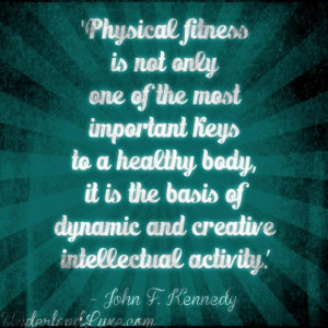 Life quotes physical fitness is not only one of the most important ...