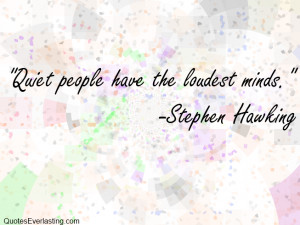 Quiet People Stephen Hawking Quotes