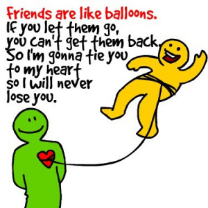 friends quotes friends are like balloons friends quotes friends are ...