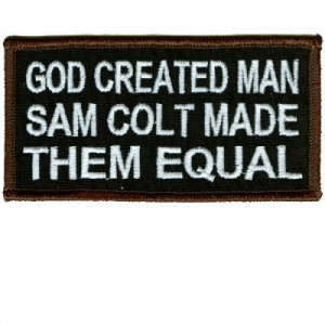 God created man, Sam Colt made them Equal