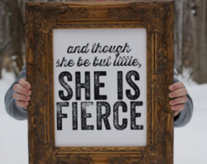 ... , she is fierce - Shakespeare Quote - White and Black - 11x14 poster