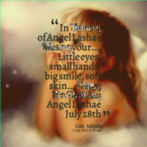 Quotes Picture: in memory of angel lashae missing your little eyes ...