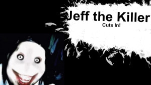 Slender Man Jeff The Killer
