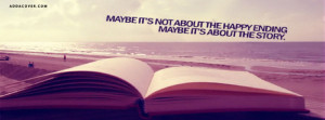 Maybe It's Not About The Happy Ending Facebook Cover