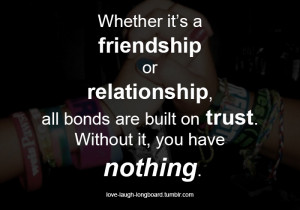 ... , All Bonds Are Built On Trust. Without It, You Have Nothing