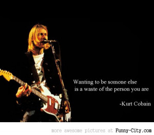 Best Nirvana Quotes http://www.funny-city.com/photos/5081-words-kurt ...