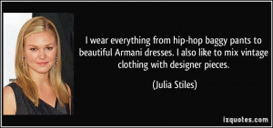 wear everything from hip-hop baggy pants to beautiful Armani dresses ...