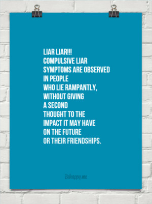 Liar liar!!! compulsive liar symptoms are observed in people who lie ...