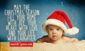 May the Christmas season fill your home with joy, your heart with love ...