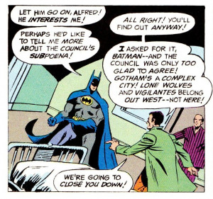 to batman as a vigilante because batman was a vigilante