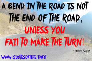 bend-in-the-road-is-not-the-end-of-the-road-unless-you-fail-to-make ...