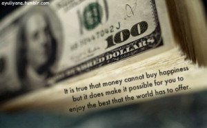 It Is True That Money Cannot Buy Happiness But It Does Make It ...