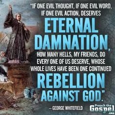 George Whitefield ~ (Facebook: Preach the Gospel.Org )