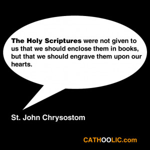 ... but that we should engrave them upon our hearts. ~St. John Chrysostom
