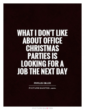 Christmas Quotes Office Quotes Job Quotes Phyllis Diller Quotes