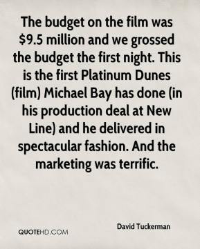 - The budget on the film was $9.5 million and we grossed the budget ...
