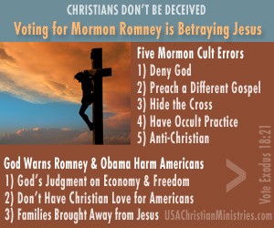 Voting for Mormon Romney is Betraying Jesus Christ