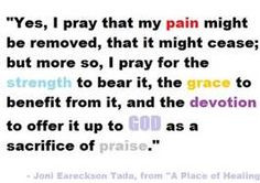 Chronic Pain Quotes -Joni Ereckson Tada, a woman who knows a thing or ...