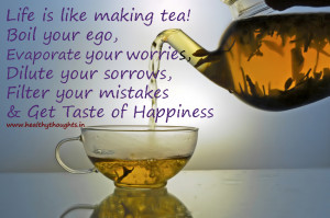 Life is like brewing tea